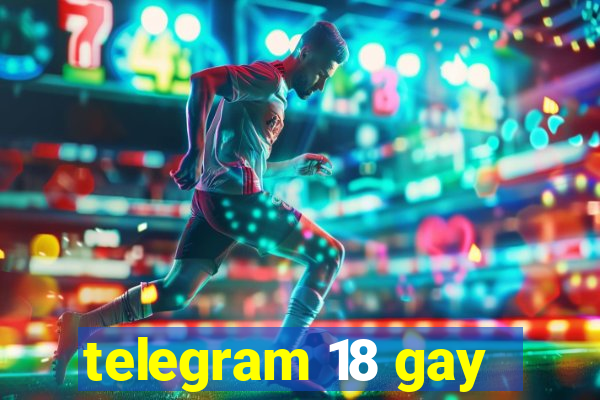 telegram 18 gay